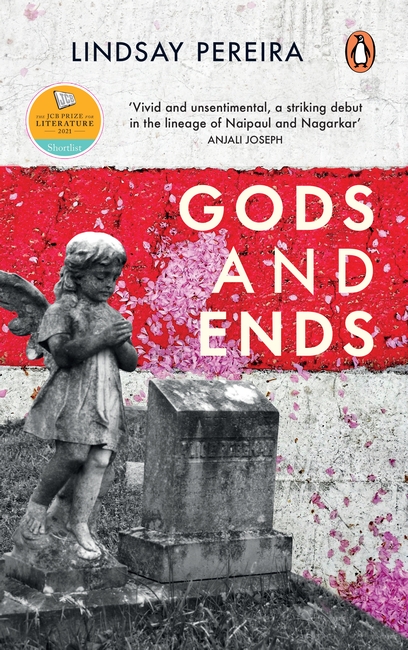 Gods and Ends (Shortlisted for the JCB Prize for Literature, Tata Lit Live First Book Prize)