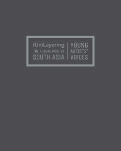 (Un)layering the Future Past of South Asia