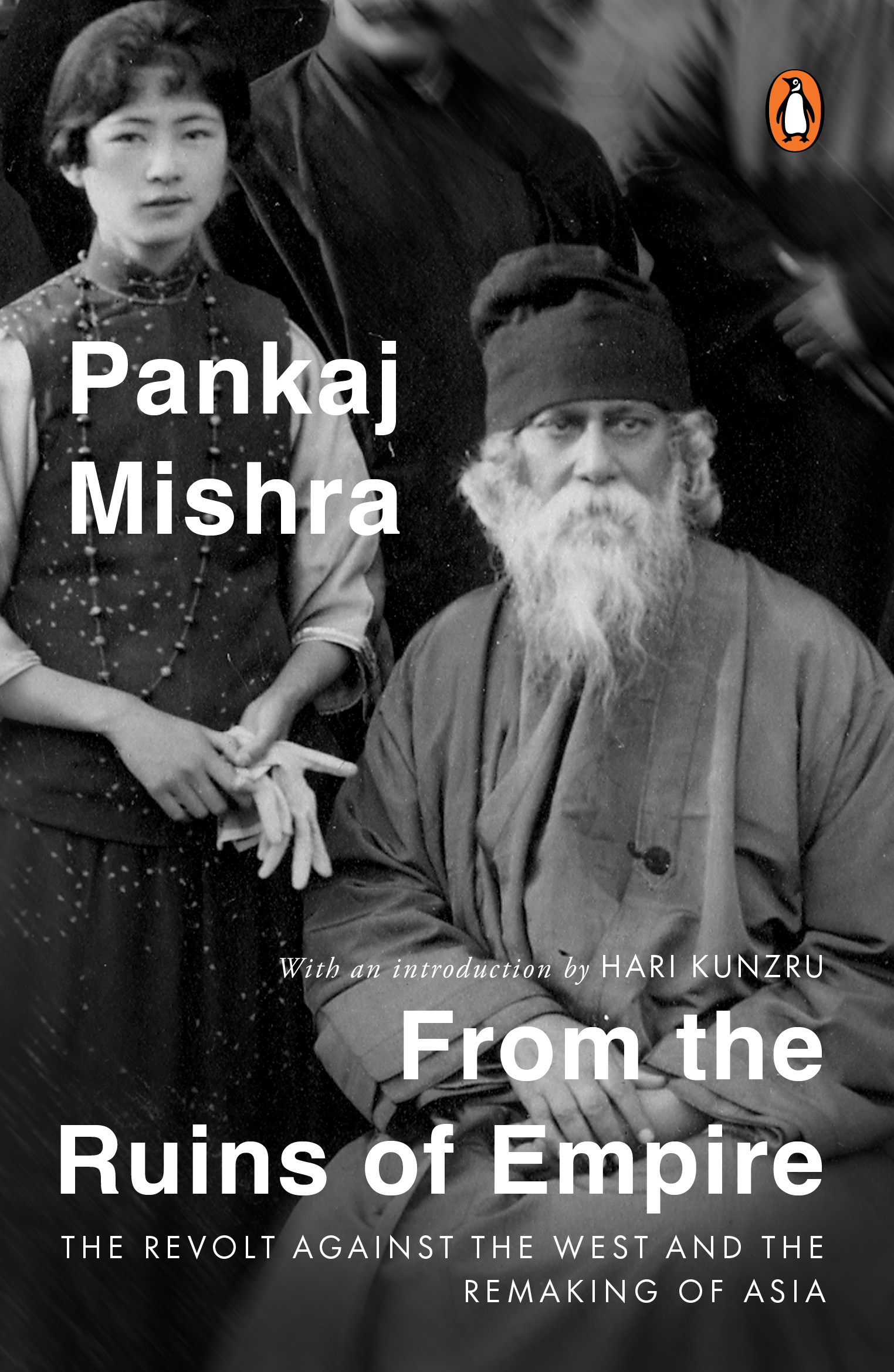 From the Ruins of Empire: The Revolt Against the West and the Remaking of Asia