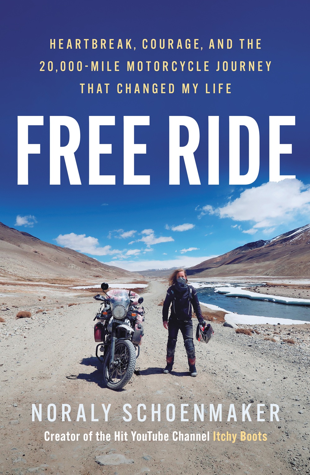 Free Ride Heartbreak, Courage, and the 20,000Mile Motorcycle Journey(03)