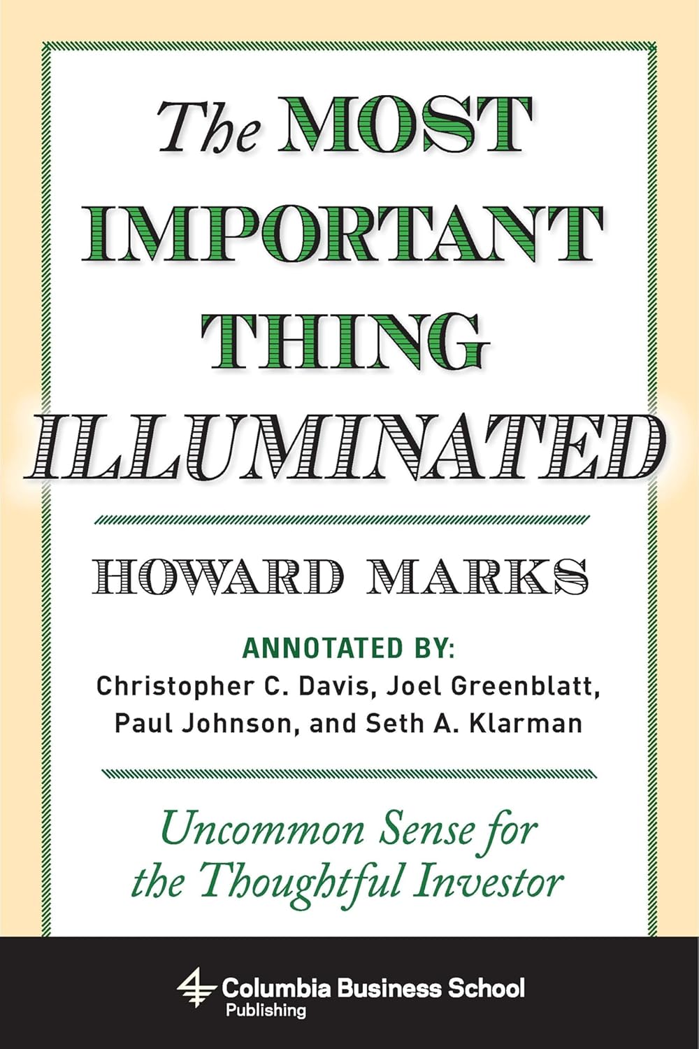 The  Most Important Thing Illuminated: Uncommon Sense for  Thoughtful Investor (Columbia Business School Publishing)