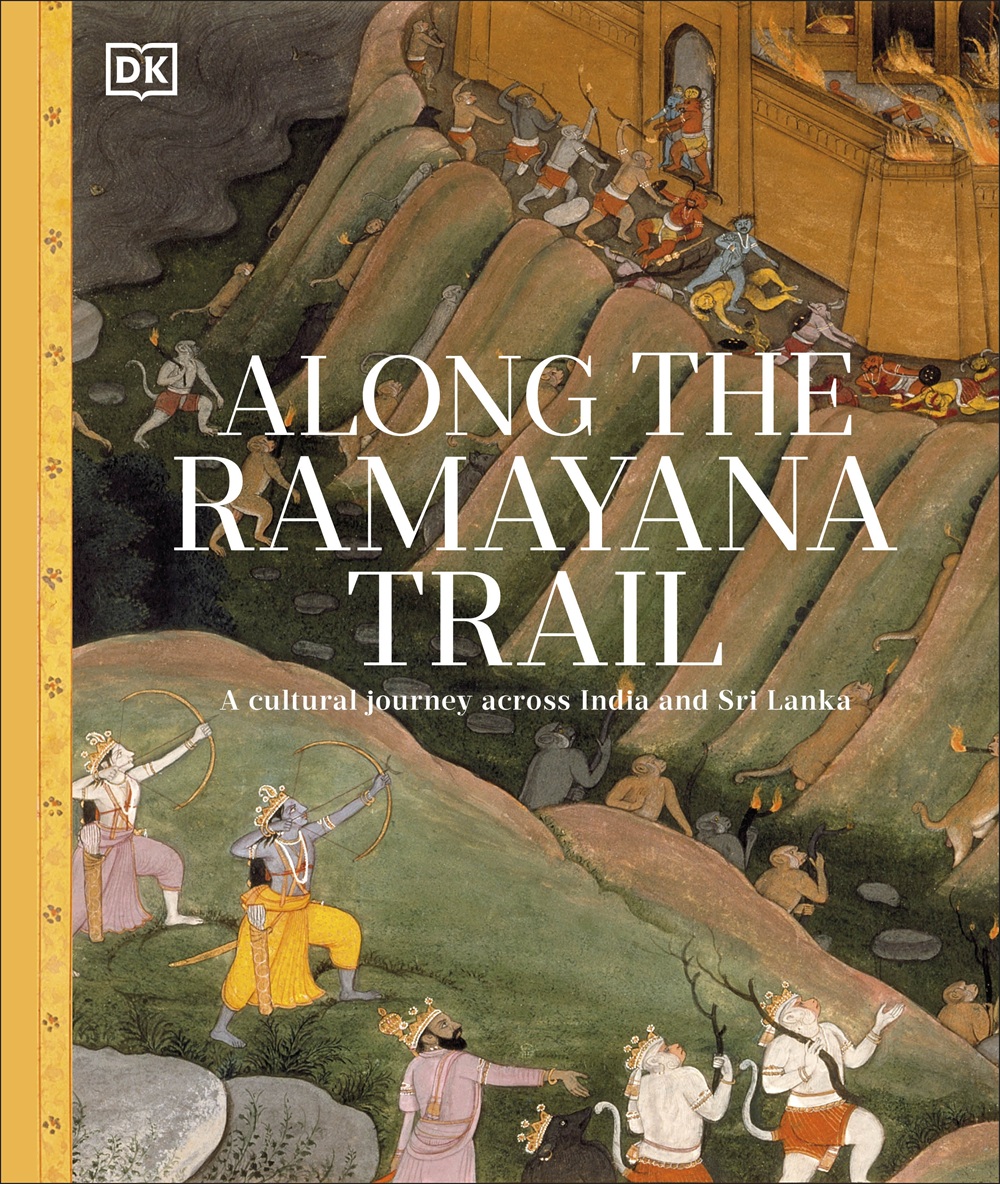 Along The Ramayana Trail: A Cultural Journey Across India and Sri Lanka