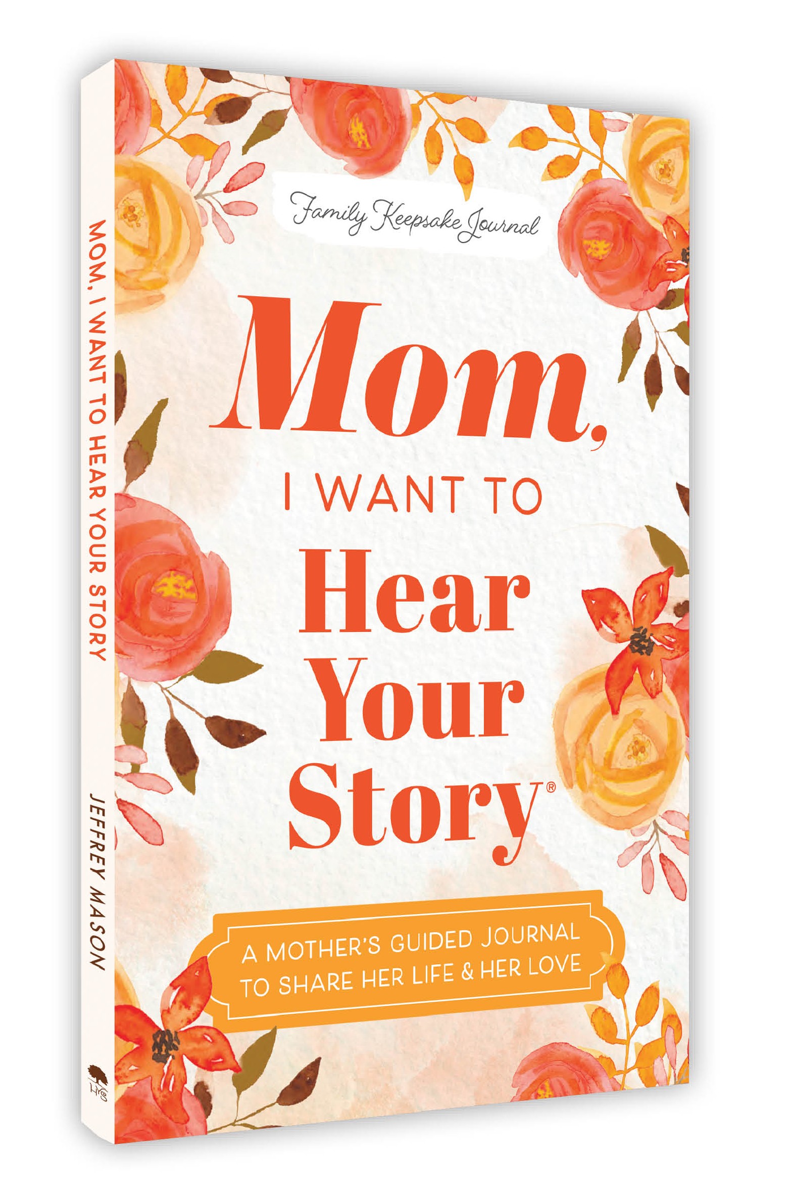 Mom, I Want to Hear Your Story (Expanded Edition): A Mother’s Guided Journal to Share Her Life and Her Love (Hear Your Story Books) | #1 Amazon Bestseller | Perfect Gift for Mothers
