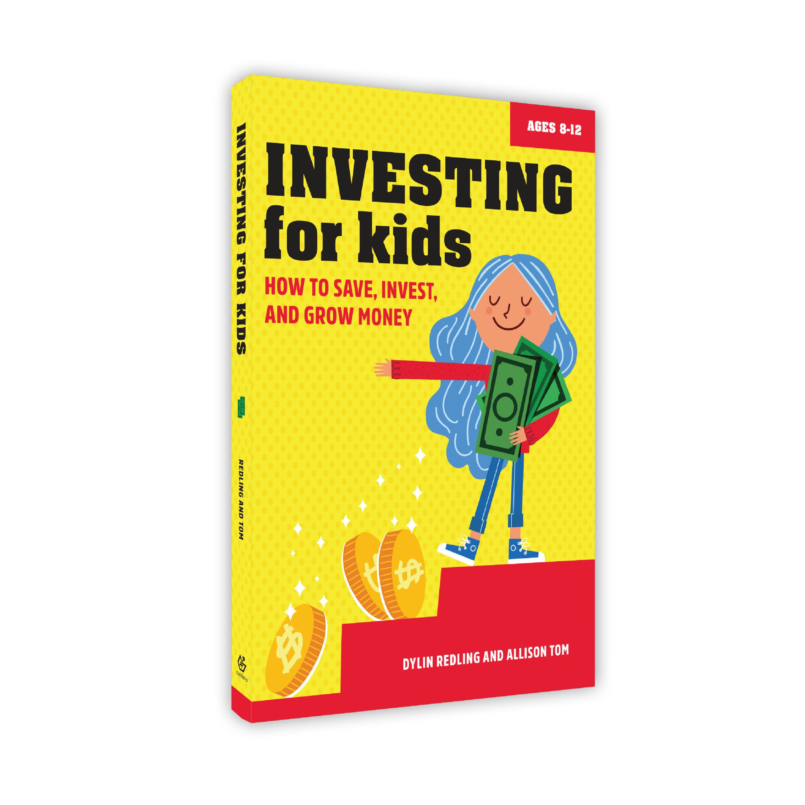 Investing for Kids: How to Save, Invest, and Grow Money | A Beginner’s Guide to Financial Literacy, Budgeting, and Smart Money Habits for Ages 8–14