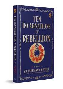 Front Cover Ten Incarnations of Rebellion by Vaishnavi Patel