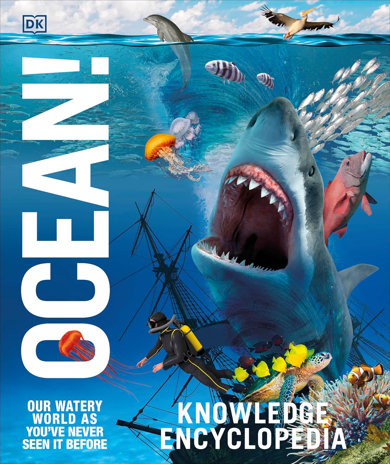 Knowledge Encyclopedia Ocean! Our Watery World As You’ve Never Seen Before
