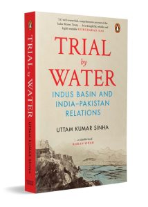 Front Cover Trial by Water: Indus Basin and India–Pakistan Relations