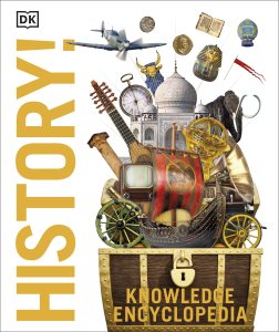 Knowledge Encyclopedia: History! | Illustrations of Ancient Civilizations to Modern Times, Maps and Fun Facts | Explore World History for Kids 9+