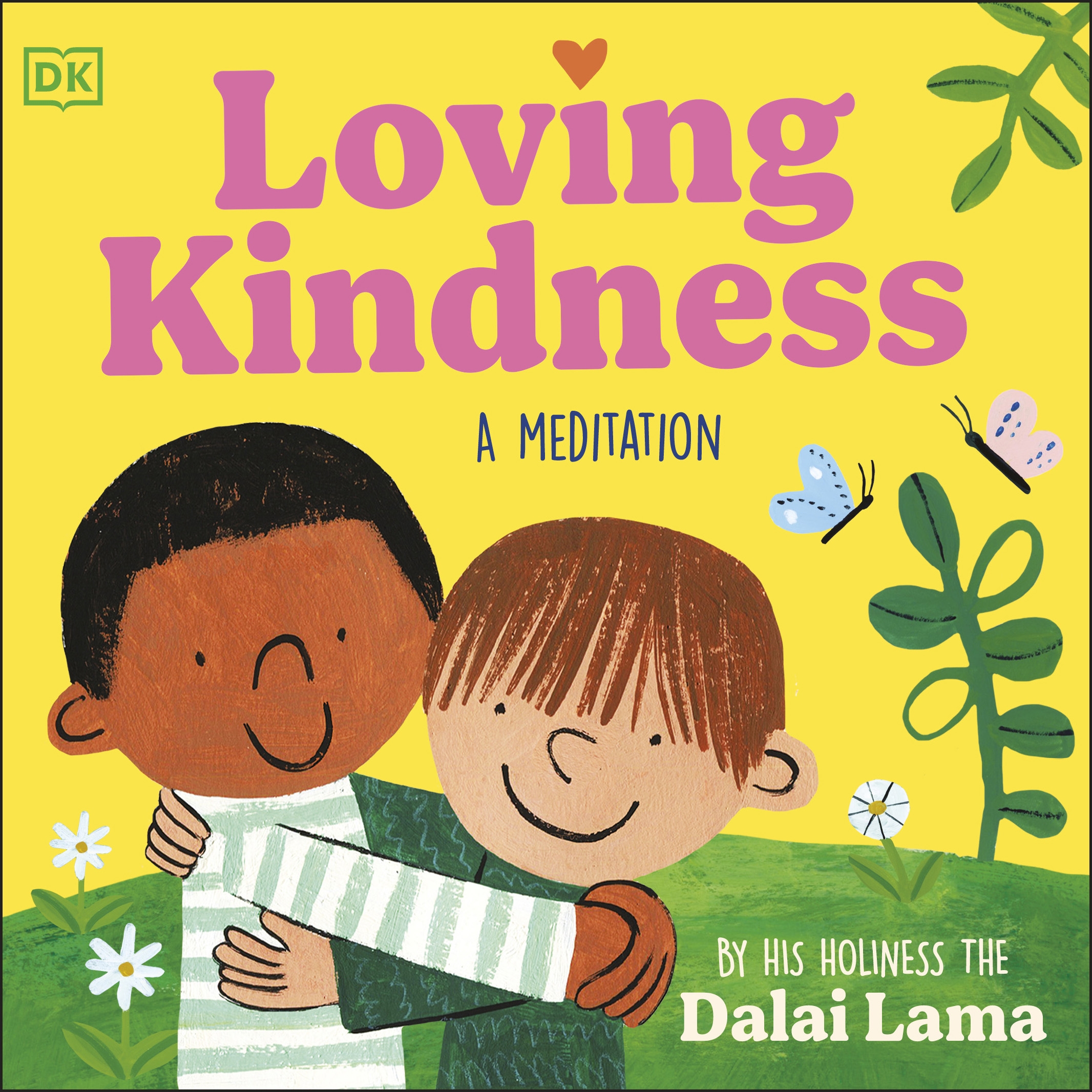 Loving Kindness: A Beautiful Illustrated Guide to Meditation | Practise Empathy, Positivity and Mindfulness| For Kids and Adults by His Holiness the Dalai Lama