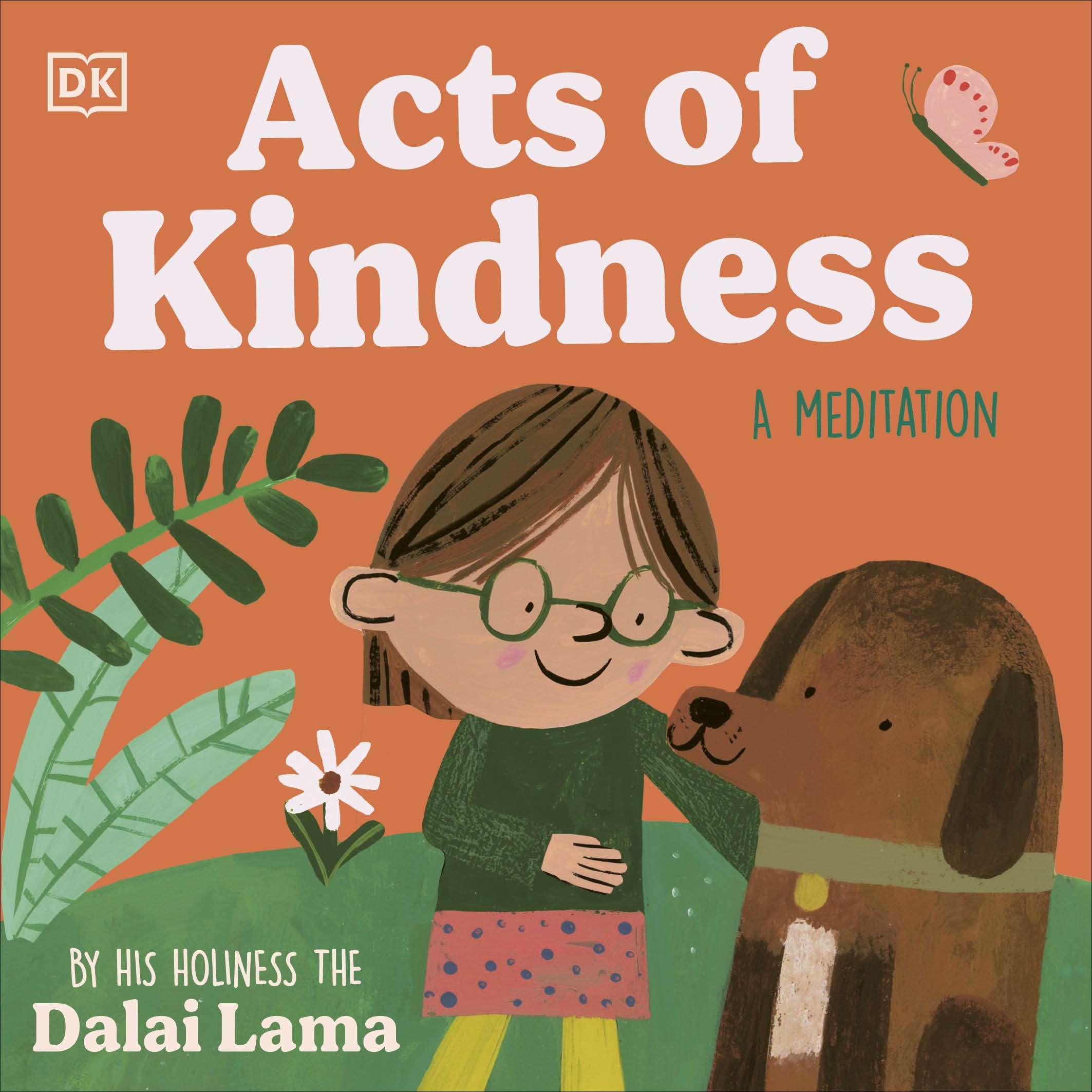 Acts Of Kindness: Illustrated Meditations with Timeless Wisdom, Empathy and Mindfulness | For Kids and Adults by His Holiness the Dalai Lama