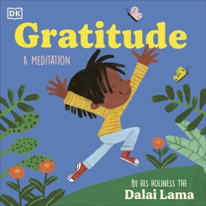 Gratitude: Illustrated Meditation focused on Mindfulness, Joy and Empathy | For Kids and Adults by His Holiness the Dalai Lama