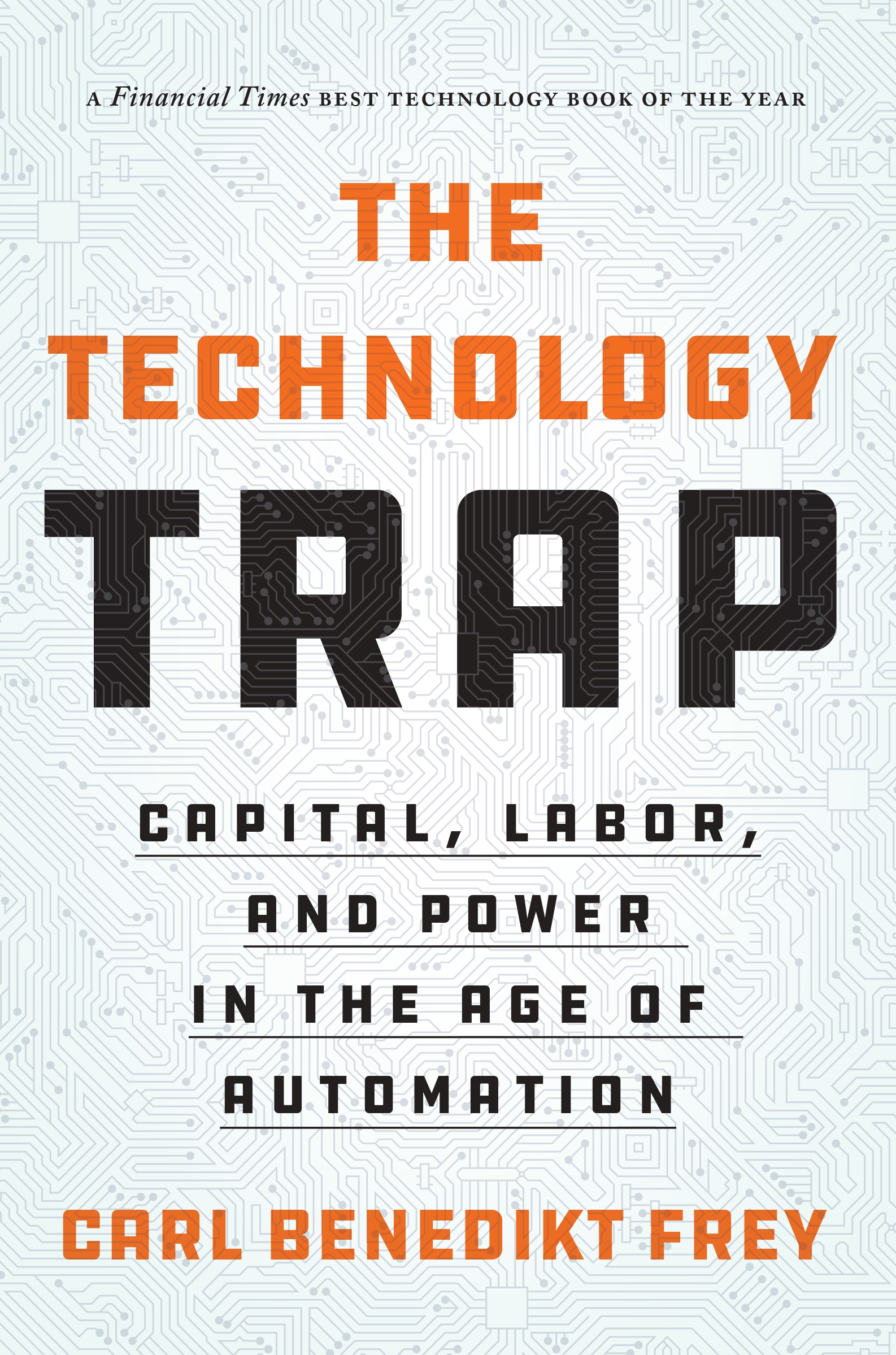 The  Technology Trap: Capital, Labor, and Power in  Age of Automation