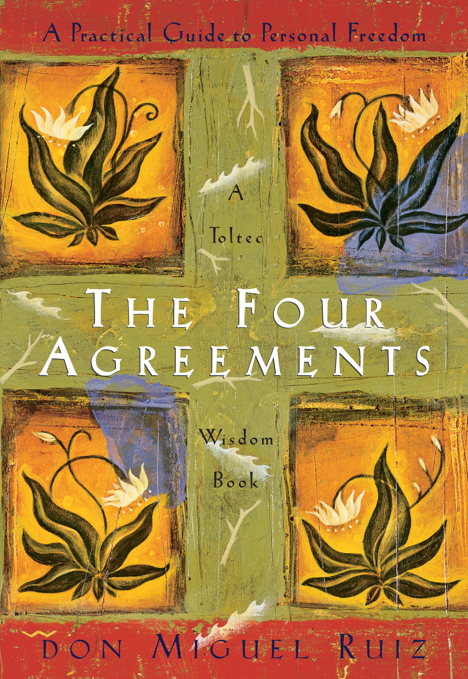 The  Four Agreements by Don Miguel Ruiz | A Practical Guide to Personal Freedom, Wisdom and Inner Peace | Embrace Powerful Life Lessons for Happiness and Success