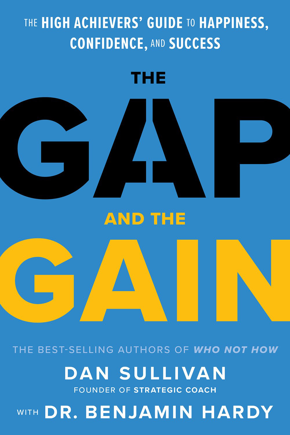 The  Gap and The Gain: The High Achievers' Guide to Happiness, Confidence, and Success