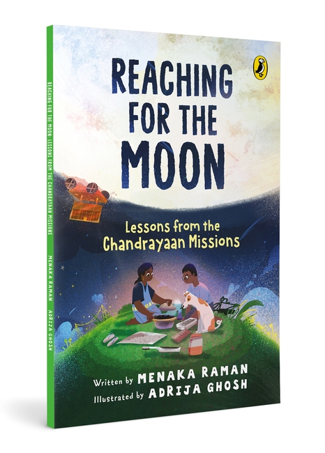 Reaching for the Moon: Lessons from the Chandrayaan Missions | Illustrated Picturebook on India’s Space Journey | Inspiring science and innovation through ISRO’s Chandrayaan Missions | Age 8+