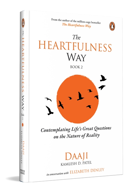 The Heartfulness Way, Book 2: Contemplating Life’s Great Questions on the Nature of Reality | Daaji & Elizabeth Denley on the Purpose of Life, Happiness, and Balance