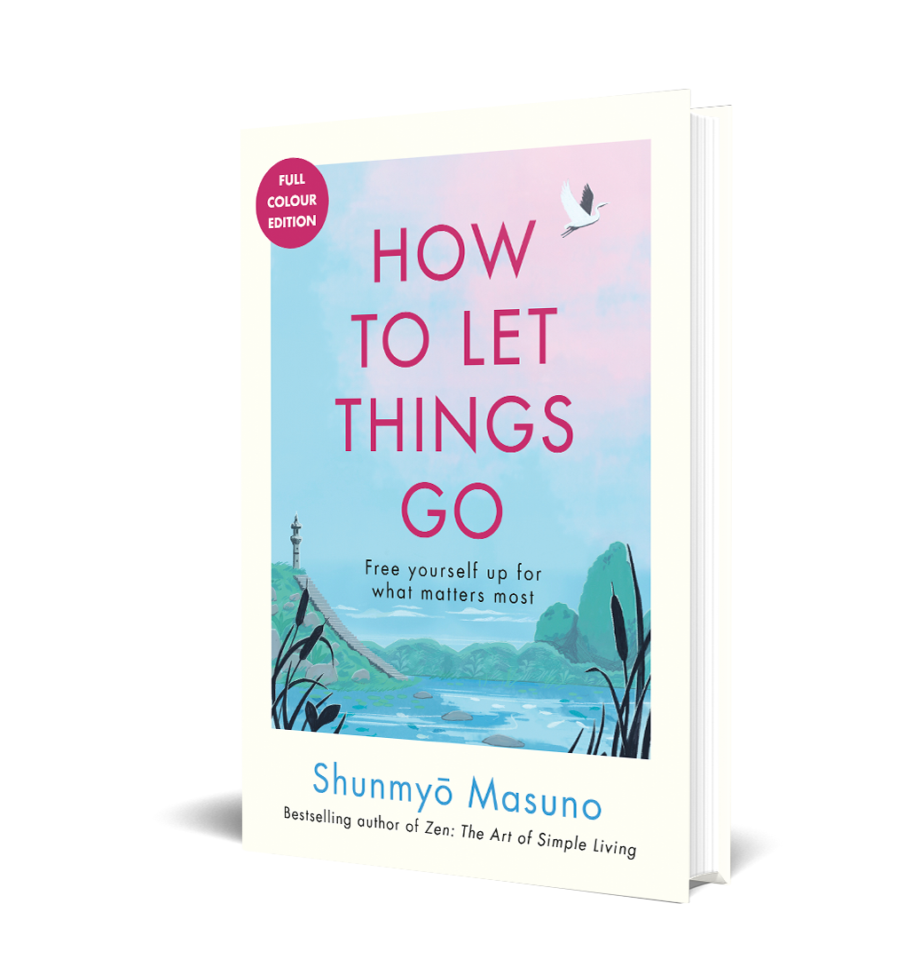 How to Let Things Go: Free Yourself Up for What Matters | 99 Empowering Tips from a Zen Buddhist Monk to Relinquish Control | Perfect for Gifting