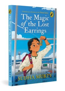 The Magic of the Lost Earrings: A New Nooni Adventure by Sudha Murty | A Story of History, Family Bonds and Hidden Treasures | Ages 9+