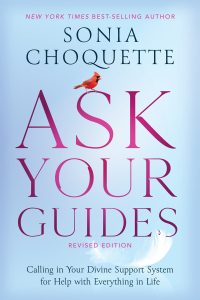 Ask Your Guides: Calling in Your Divine Support System for Help with Everything in Life (Revised Edition)