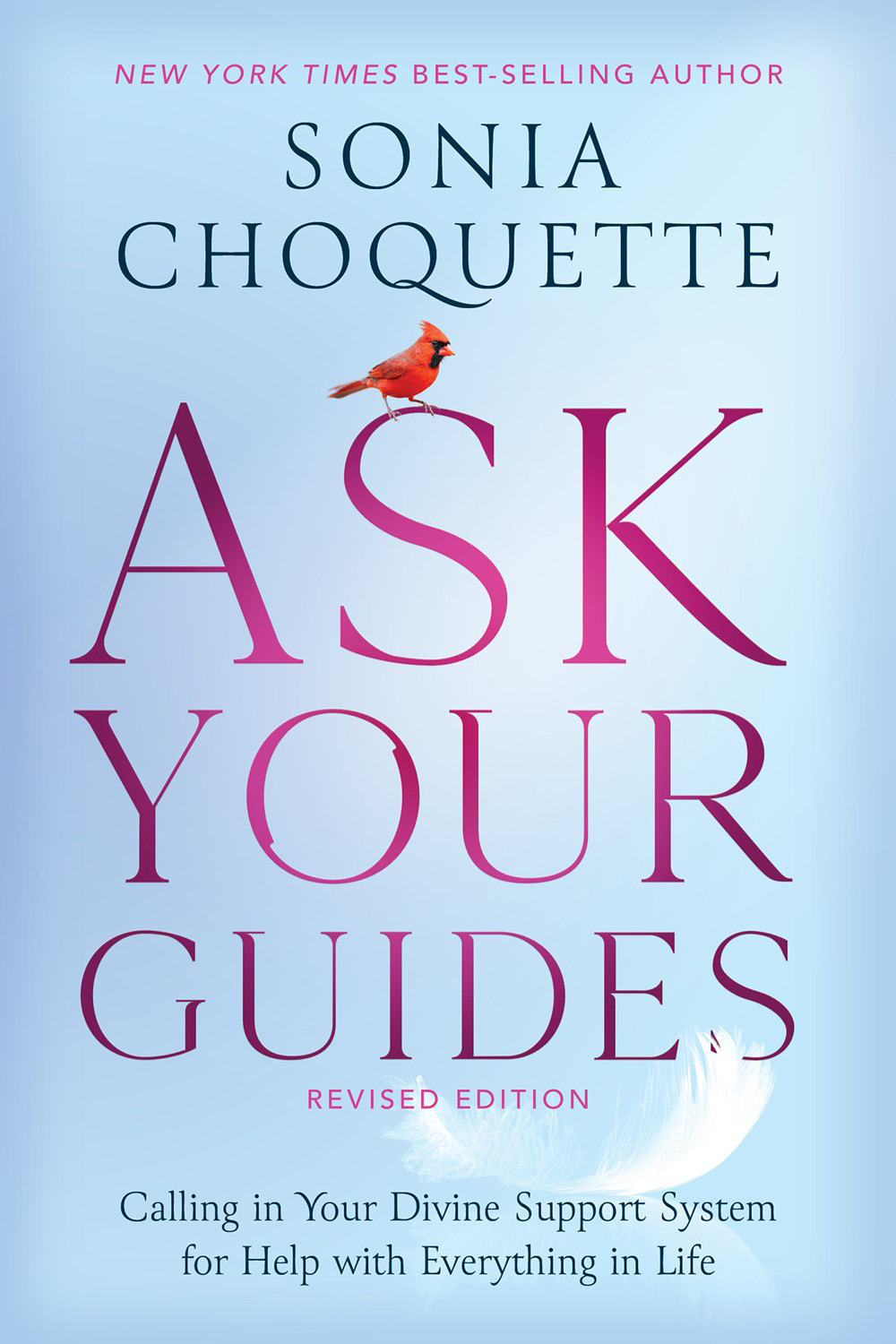 Ask Your Guides: Calling in Your Divine Support System for Help with Everything in Life (Revised Edition)