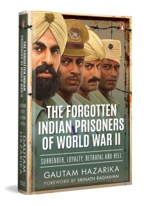 Front Cover The Forgotten Indian Prisoners of World War II