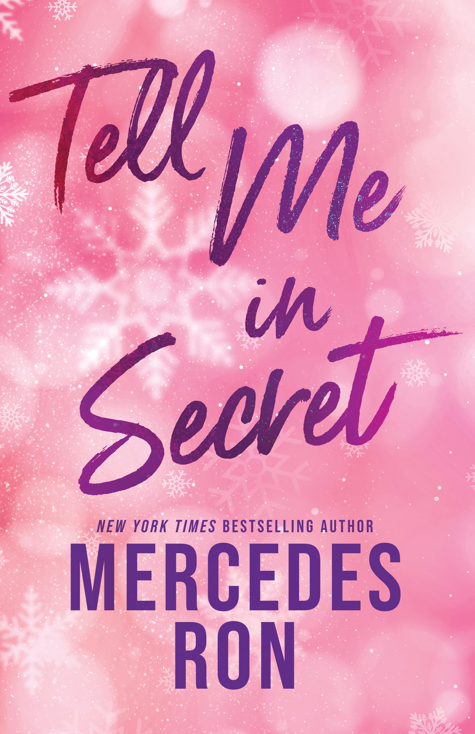 Tell Me in Secret: An Addictive New Adult Romance of Hidden Feelings, Forbidden Love and Heartache from Mercedes Ron, Author of My Fault