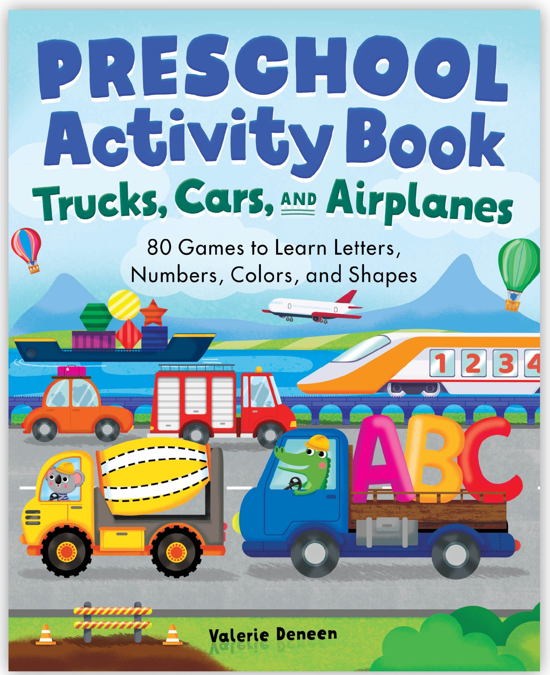 Preschool Activity Book: Trucks, Cars, and Airplanes: 80 Games to Learn Letters, Numbers, Colors, and Shapes (School Skills Activity Books)