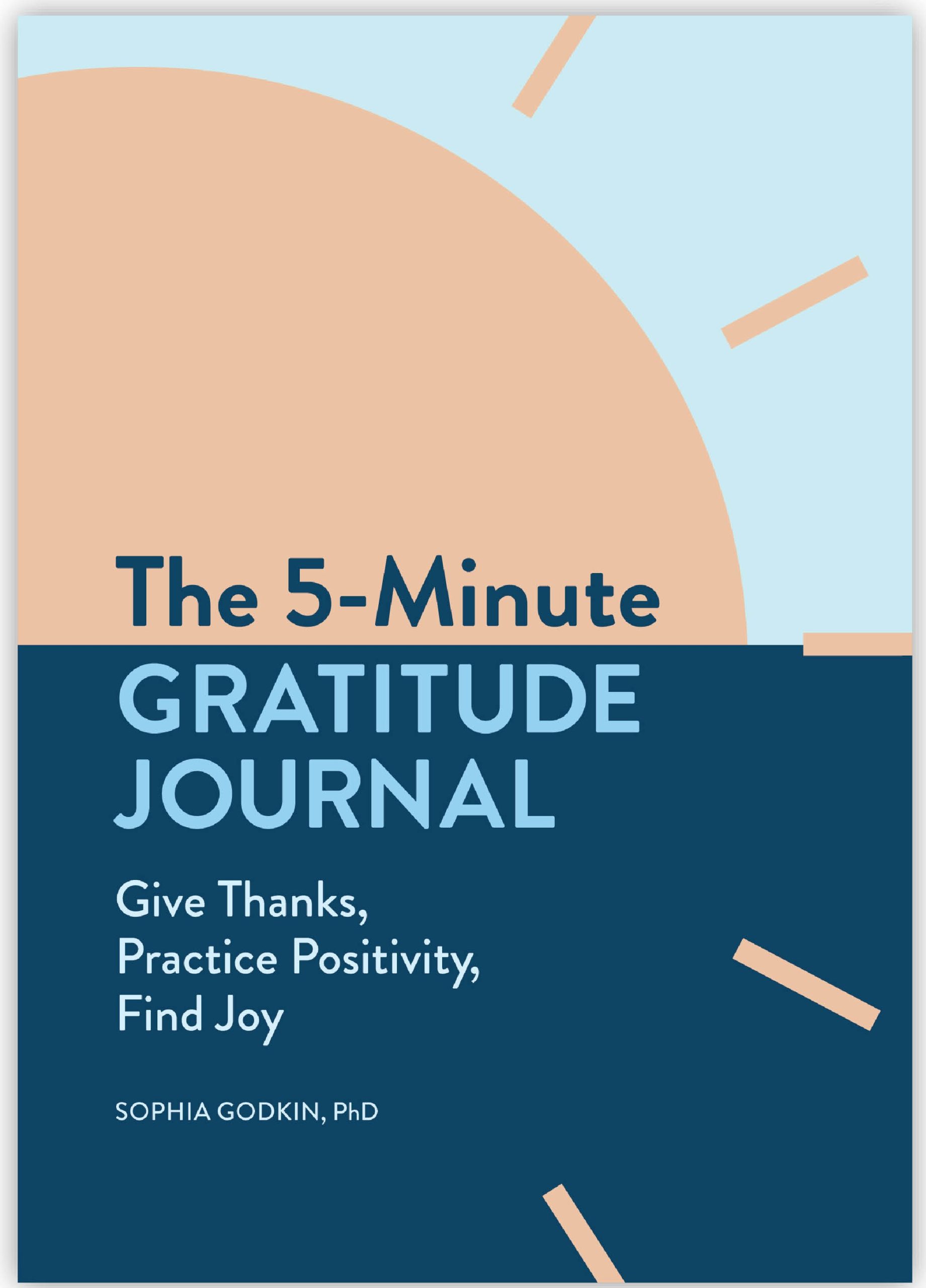 The  5-Minute Gratitude Journal: Give Thanks, Practice Positivity, Find Joy