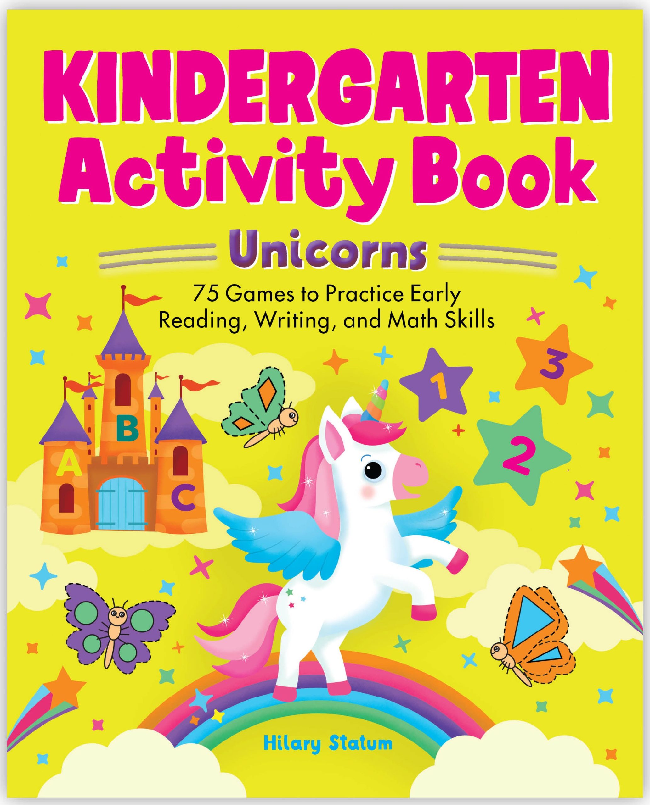 Kindergarten Activity Book: Unicorns: 75 Games to Practice Early Reading, Writing, and Math Skills (School Skills Activity Books)