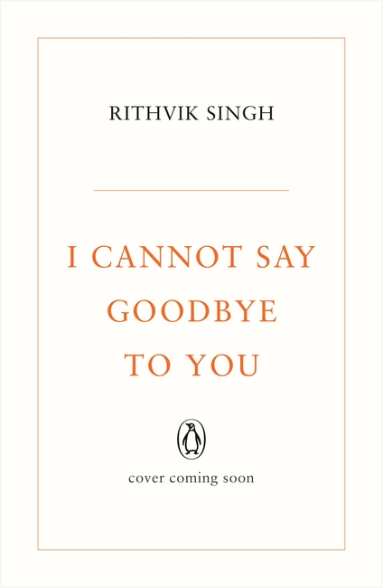 I Cannot Say Goodbye to You