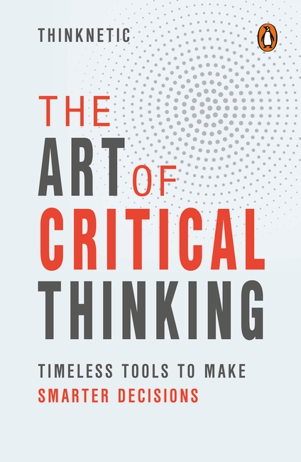 The Art of Critical Thinking