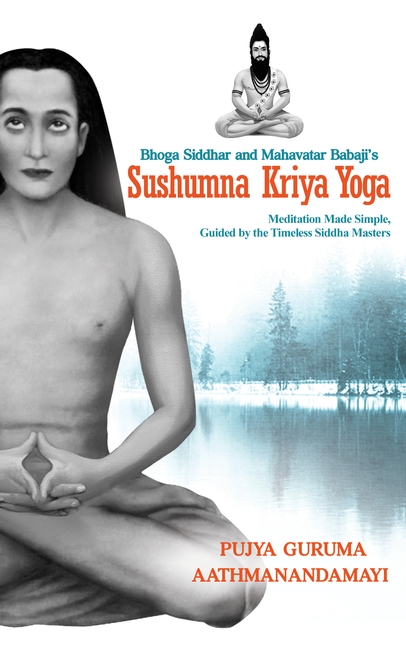 Sushumna Kriya Yoga | Meditation Made Simple, Guided by the Timeless Siddha Masters | By Pujya Guruma Aathmanandamayi