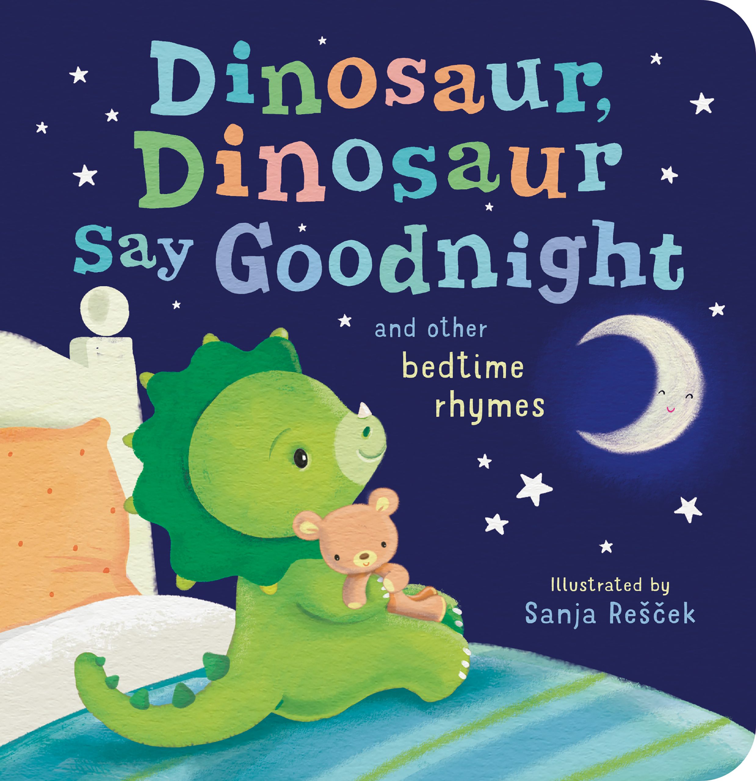 Dinosaur, Dinosaur, Say Good Night: And Other Bedtime Rhymes | International Bestselling Nursery Rhymes Book | Beautifully Illustrated Bedtime Stories for 0-3 Years