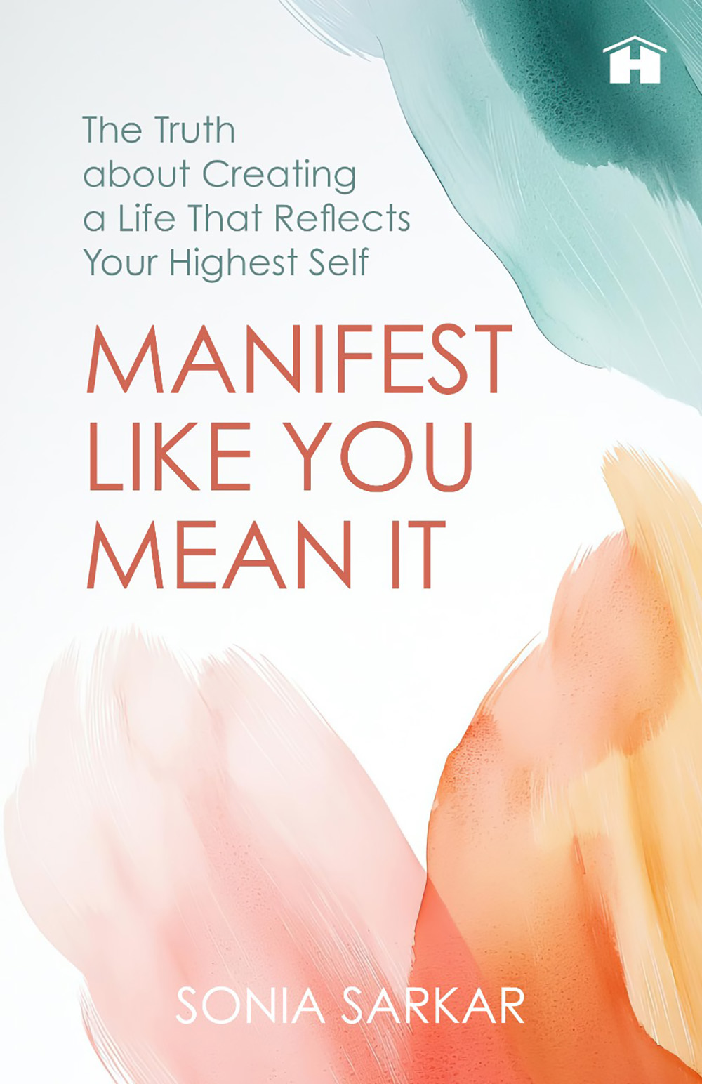 Manifest like You Mean It: The Truth about Creating a Life That Reflects Your Highest Self