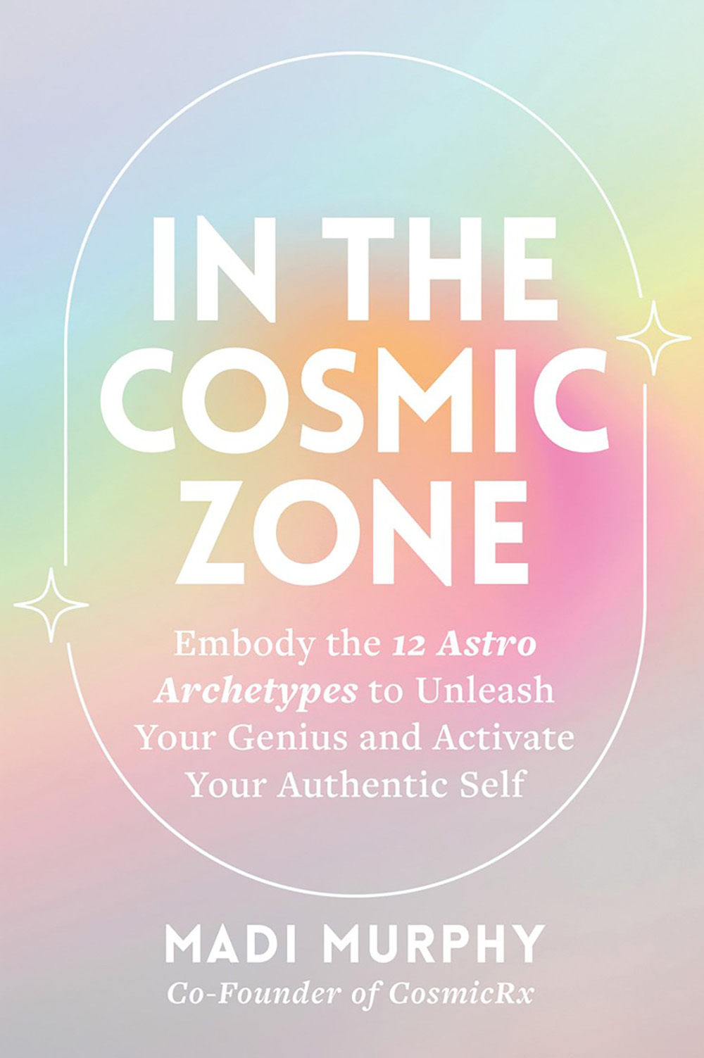 In the Cosmic Zone: The New Enneagram Test to Discover Your Strengths and Master Leadership, Communication, and Collaboration in the Workplace