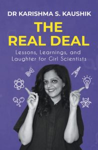 The Real Deal | A Guide for Aspiring Girl Scientists to Discover What Life in Science Is Really like | Contains Illustrations, Case-Studies, and Research-Backed Analyses