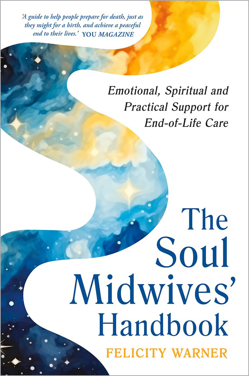 The  Soul Midwives' Handbook (Revised Edition): Emotional, Spiritual and Practical Support for End-of-Life Care
