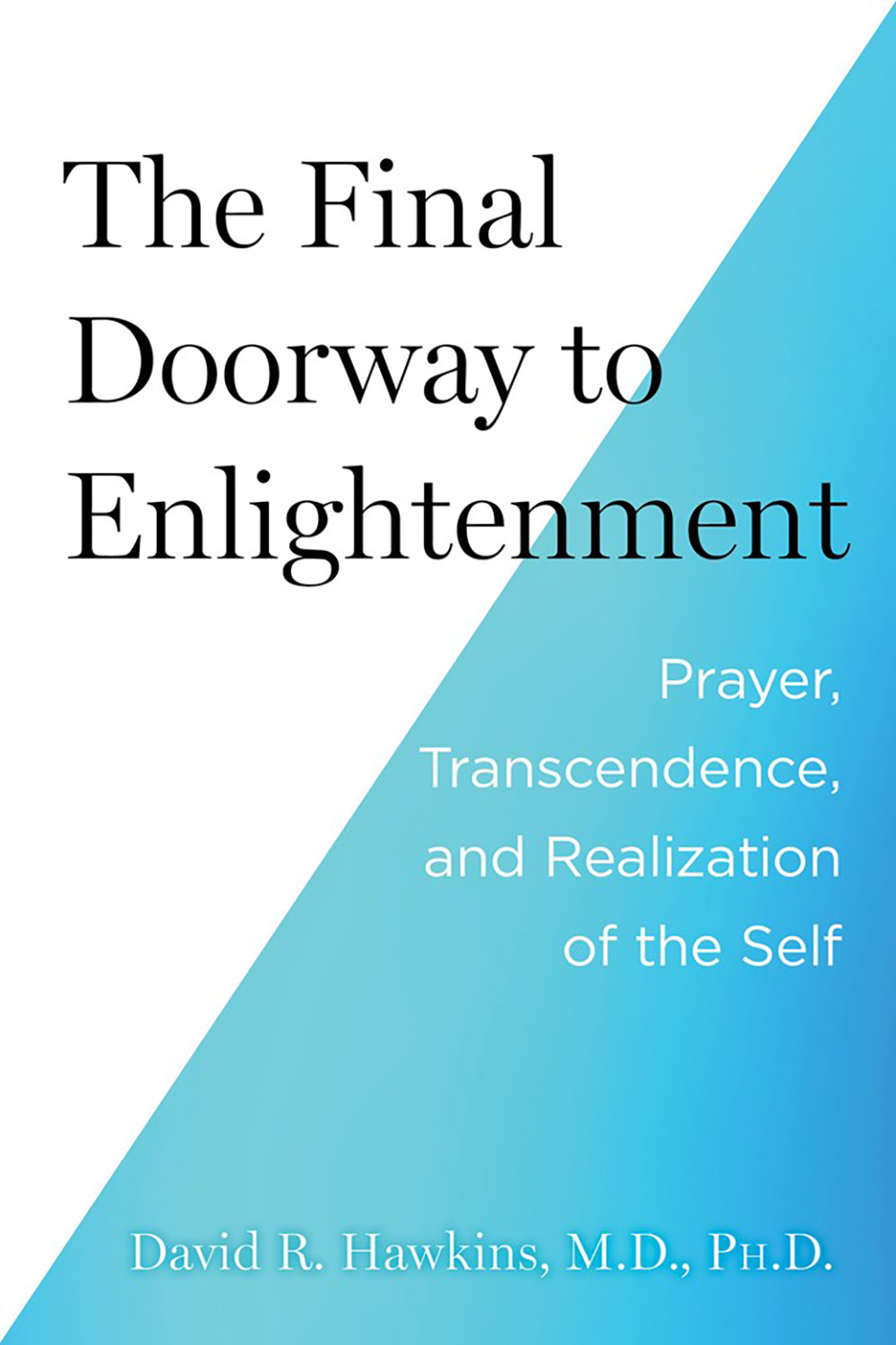 The  Final Doorway to Enlightenment: The Path to Creative Invincibility