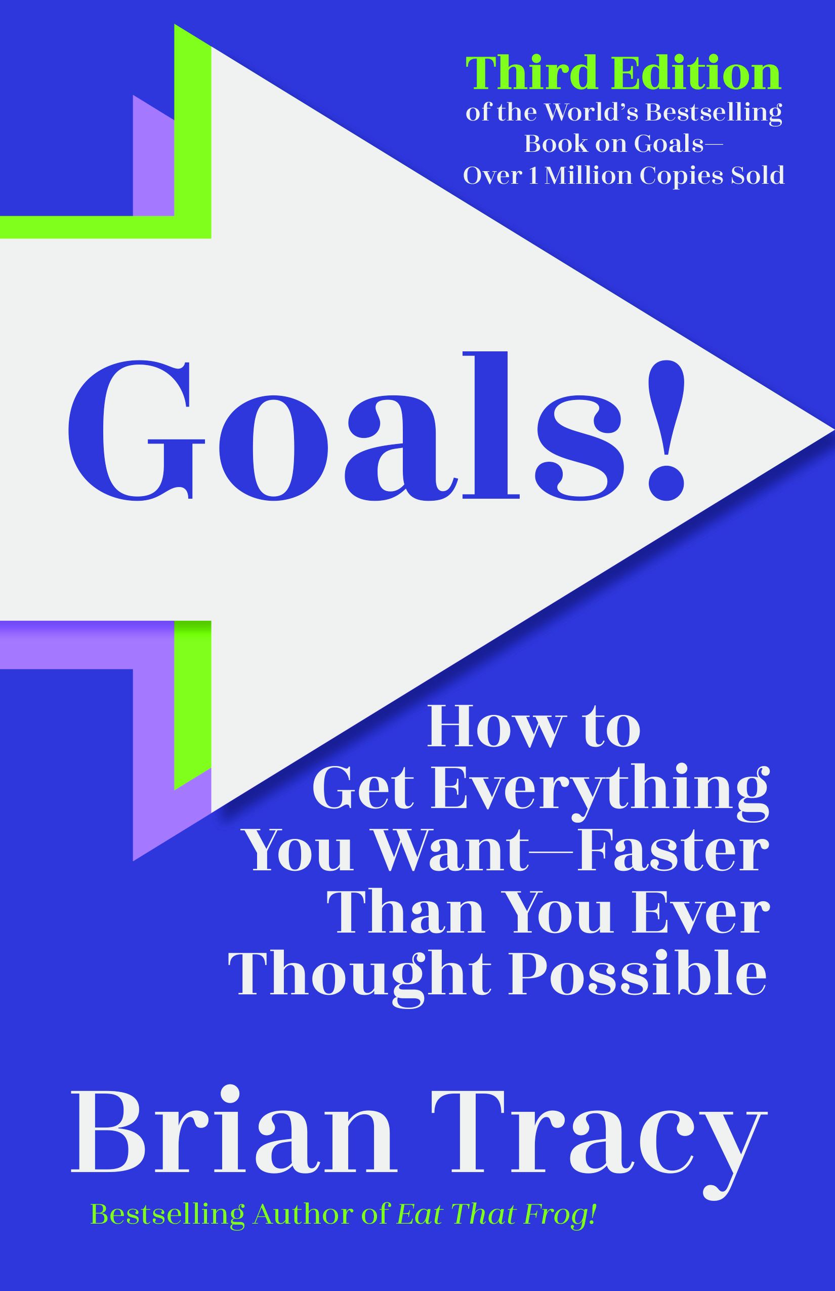 Goals! Third Edition: How to Get Everything You Want—Faster Than You Ever Thought Possible