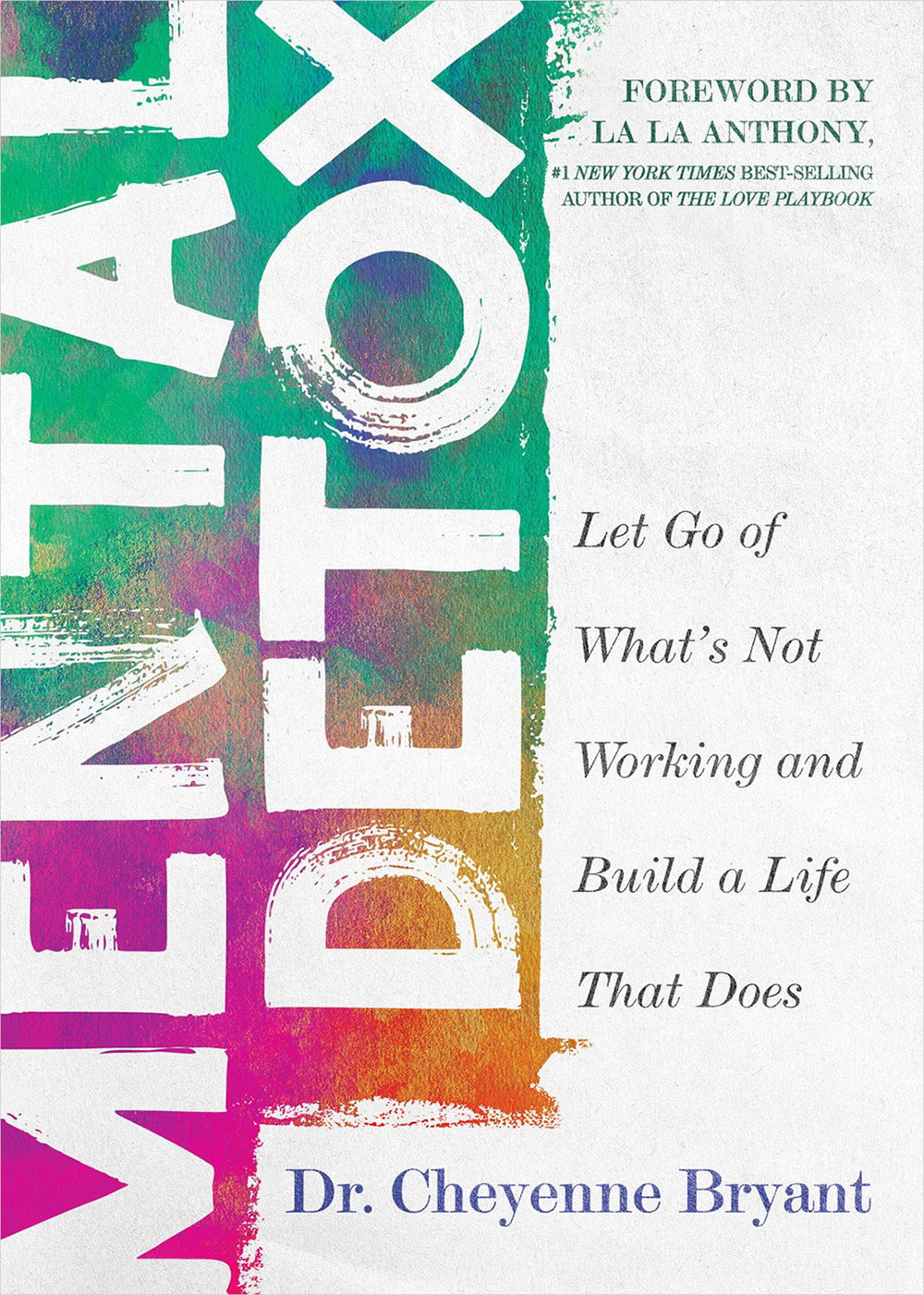 Mental Detox: Let Go of What’s Not Working and Build a Life That Does