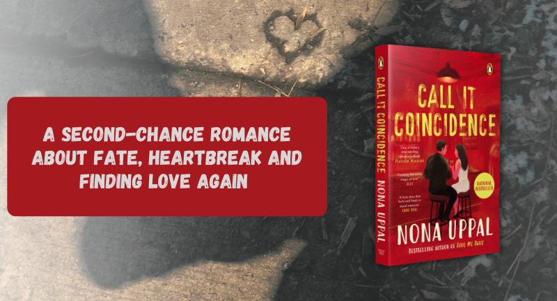 A Second-Chance Romance About Fate, Heartbreak and Finding Love Again | Call it Coincidence by Nona Uppal