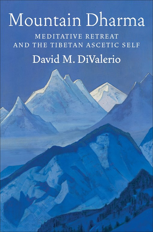 Mountain Dharma: MeditaRetreat and the Tibetan Ascetic Self