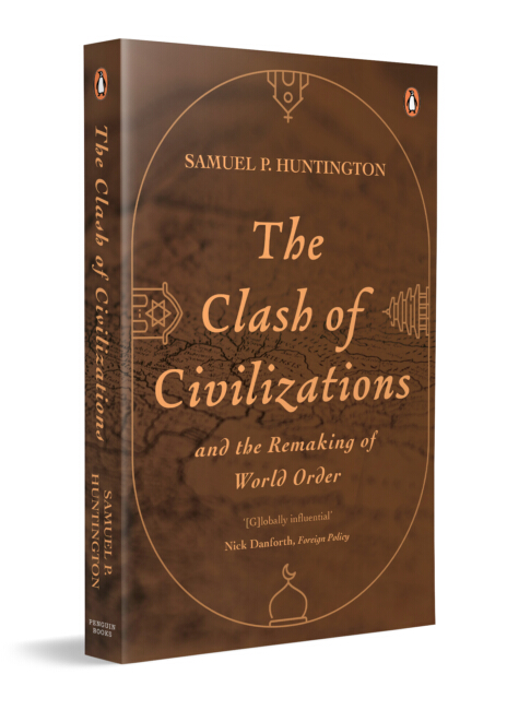 The Clash of Civilizations and the Remaking of World Order