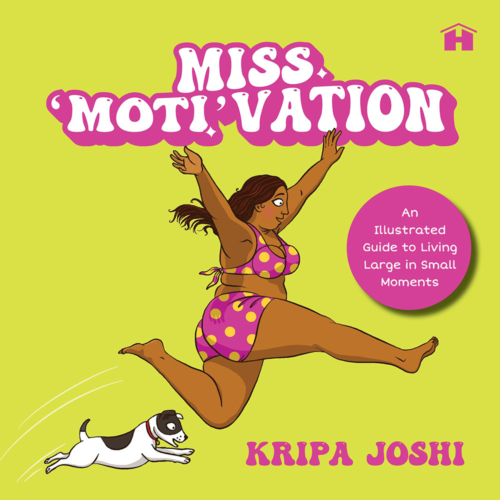 Miss ‘Moti’vation: An Illustrated Guide to Living Large in Small Moments
