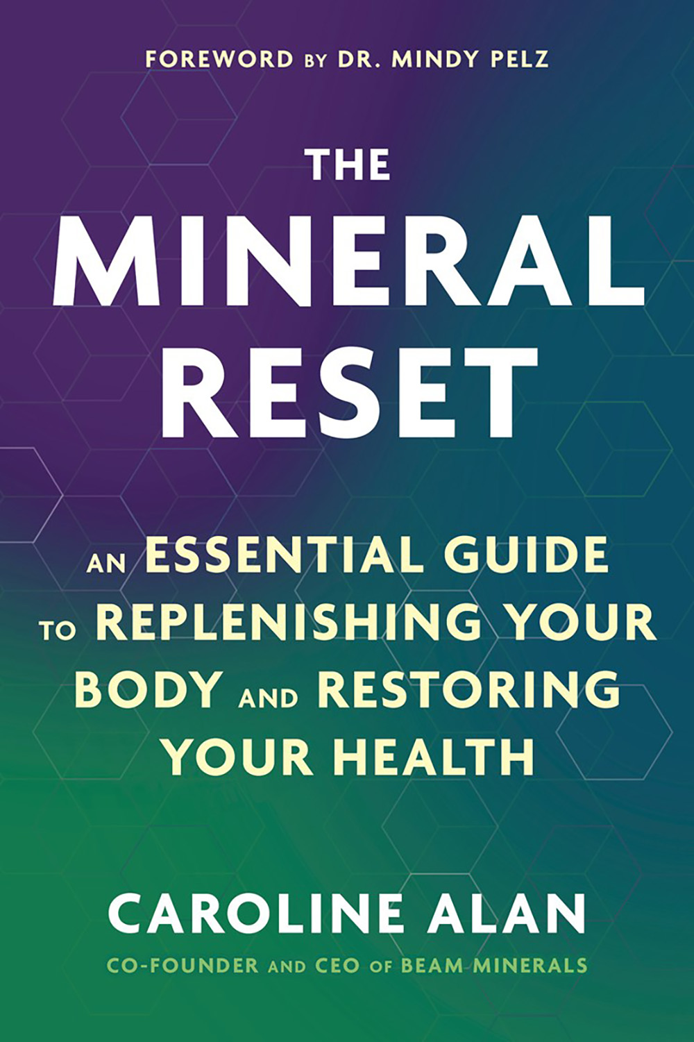The  Mineral Reset: An Essential Guide to Replenishing Your Body and Restoring Your Health
