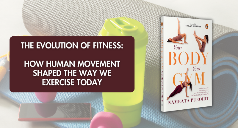The Evolution of Fitness: How Human Movement Shaped the Way We Exercise Today