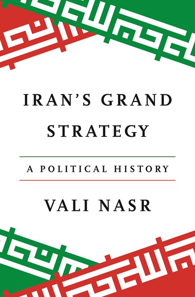 Iran’s Grand Strategy: A Political History