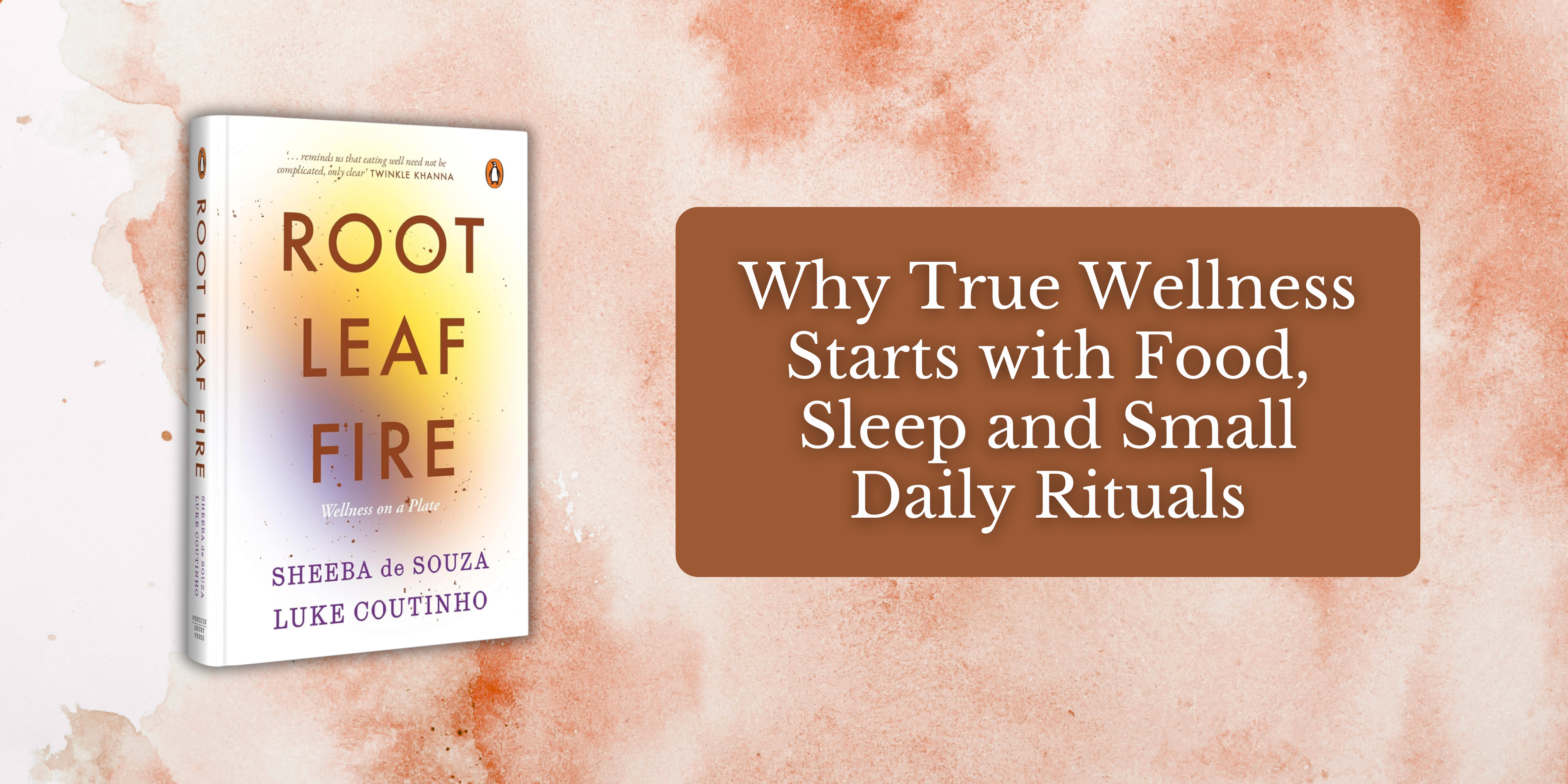 Why True Wellness Starts with Food, Sleep and Small Daily Rituals