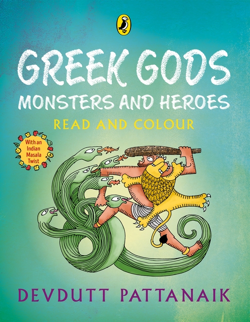 Greek Gods, Monsters and Heroes (Read and Colour): Read and Colour, all-in-one storybook, picture book, and colouring book for children by Devdutt Pattanaik, India's most-loved mythologist | Puffin Books