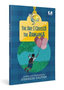 The Day I Crossed the Ramganga (Hook Book)